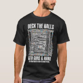 Deck The Halls With Guns And Ammo  Tシャツ (正面)