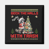 Deck The Halls With Trash Raccoon Ugly Christmas S マグネット (正面)