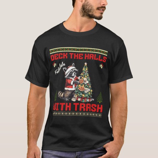 Deck The Halls With Trash Raccoon Ugly Christmas S Tシャツ (正面)