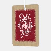 Deck the Halls Y'all メタルオーナメント (正面左)