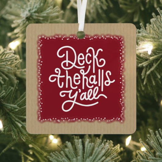 Deck the Halls Y'all メタルオーナメント (インサイチュ)