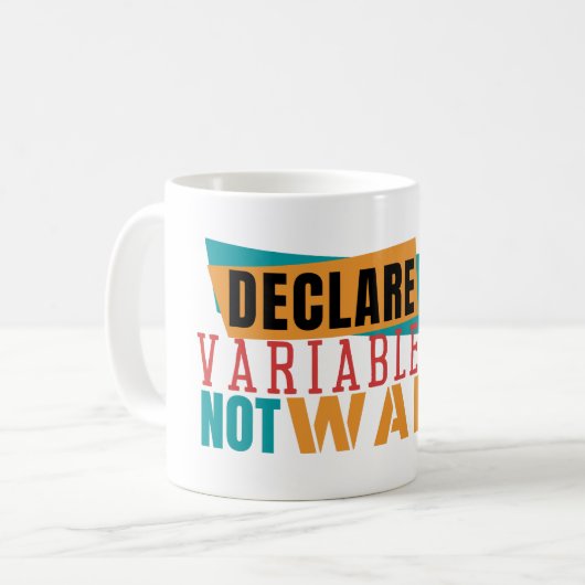 DECLARE VARIABLES NOT WARS - Programming Pun コーヒーマグカップ (正面左)