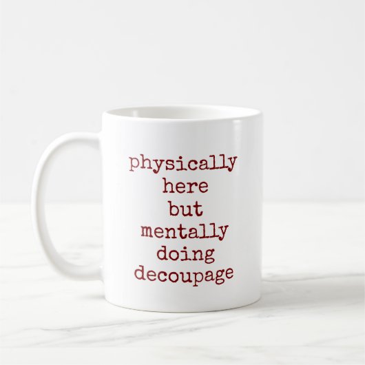 Decopage In My Head引用文カスタム008おもしろい Craft コーヒーマグカップ (左)