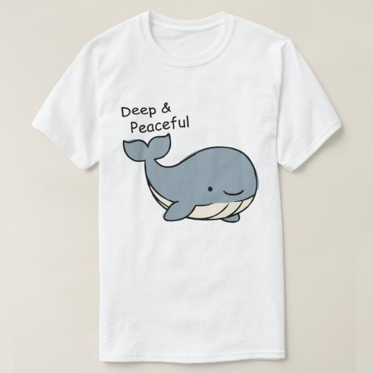 Deep and Peaceful Whale Minimalist Motivation Tシャツ (デザイン正面)