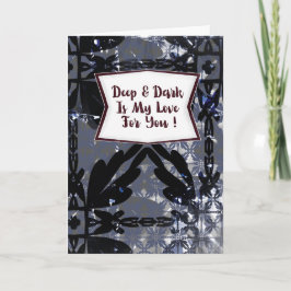 Deep & Dark Is My Love for You Anniversary  カード