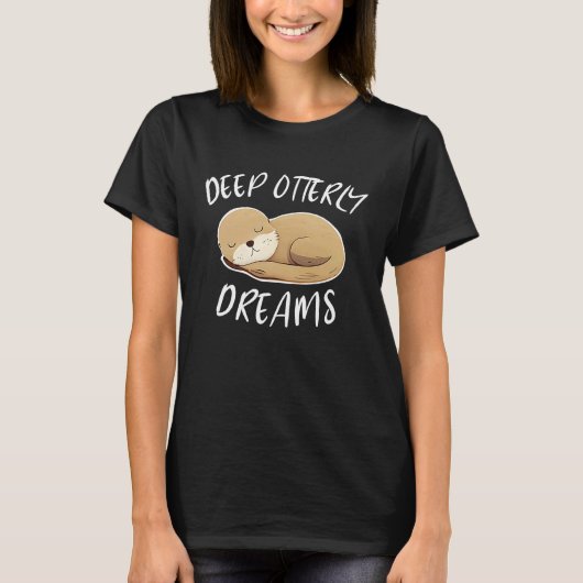 Deep Ottery Dreams Funny For Sea Otters Fan Tシャツ (正面)
