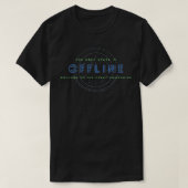 DEEP STATE IS OFFLINE Tシャツ (デザイン正面)
