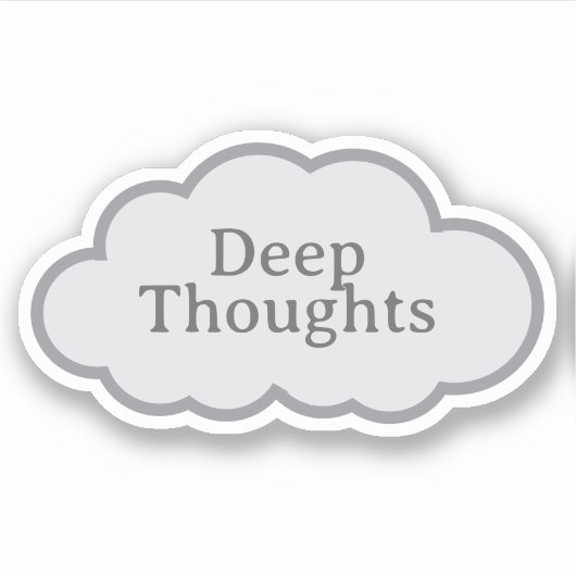 Deep Thoughts - Relatable Cloud Sticker シール (正面)