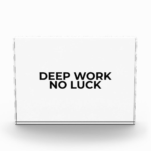 Deep Work No Luck Minimalist Acrylic Desk Block フォトブロック (正面)