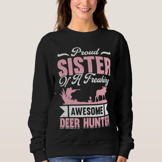 Deer Hunter Hunting Season Huntsman Sister スウェットシャツ (正面)