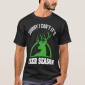 Deer Hunters Sorry I Can't It's Deer Season Deer S Tシャツ (正面)