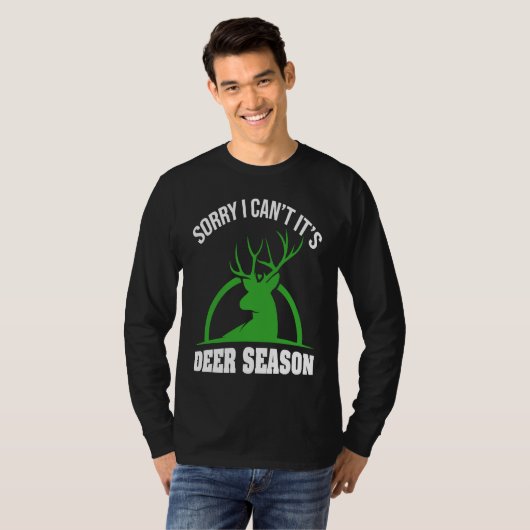 Deer Hunters Sorry I Can't It's Deer Season Deer S Tシャツ (正面フル)