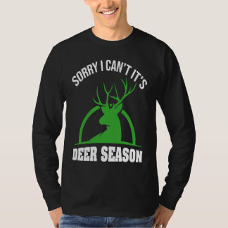 Deer Hunters Sorry I Can't It's Deer Season Deer S Tシャツ