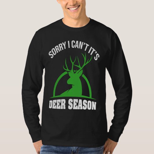 Deer Hunters Sorry I Can't It's Deer Season Deer S Tシャツ (正面)