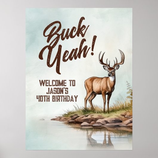 Deer Hunting Buck Yeah 40th Birthday Welcome Sign ポスター (正面)