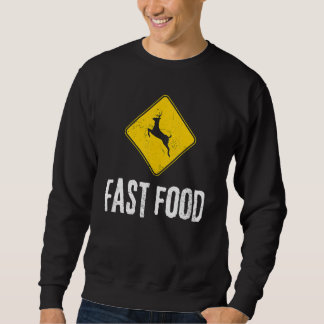Deer Sign Hunters Fast Food Deer Hunting スウェットシャツ