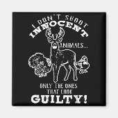 Deer, Turkey, Duck Hunter I Don't Shoot Innocent A マグネット (正面)