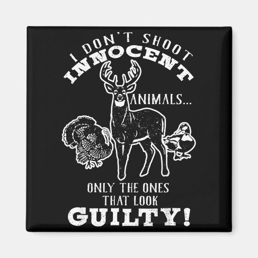 Deer, Turkey, Duck Hunter I Don't Shoot Innocent A マグネット (正面)