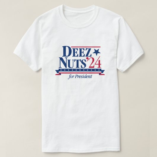 Deez Nuts for President 2024 （白） Tシャツ (デザイン正面)