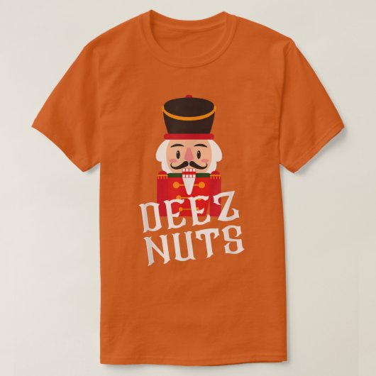 Deez Nuts Nutcracker Nut  Men Women Funny Christma Tシャツ (デザイン正面)