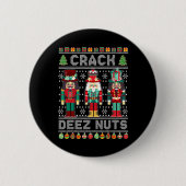 Deez Nuts Nutcracker Shirt Funny Ugly Christmas Sw 缶バッジ (正面)