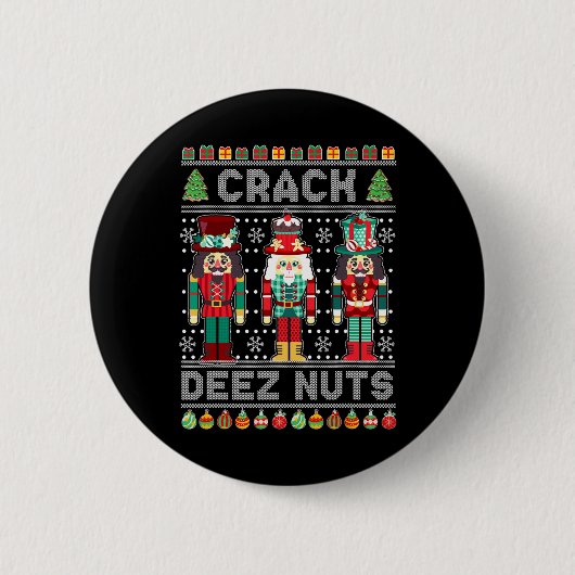 Deez Nuts Nutcracker Shirt Funny Ugly Christmas Sw 缶バッジ (正面)