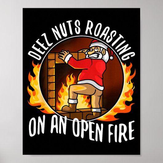 Deez Nuts Roasting On An Open Fire ポスター (正面)