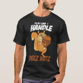 Deez Nuts Squirrel Deez Nutを処理おもしろいできない Tシャツ (正面)