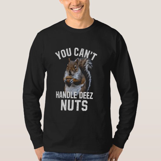 Deez Nuts Squirrel Lover Adをおもしろい処理できない Tシャツ (正面)
