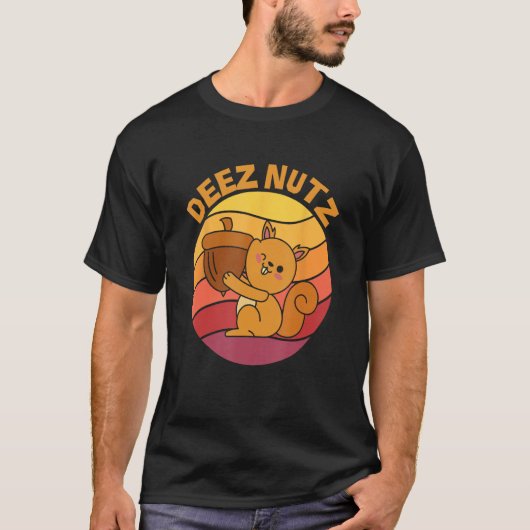 DEEZ NUTZはこれらのナットを意味する Tシャツ (正面)