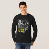 Def疲れ私にいくつかのコーヒーを注ぐ2 Tシャツ (正面フル)