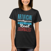 Defending the Work of a Journalist AI Tシャツ (正面)
