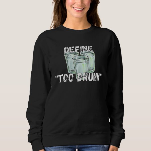 Define Too Drunk Apparel スウェットシャツ (正面)