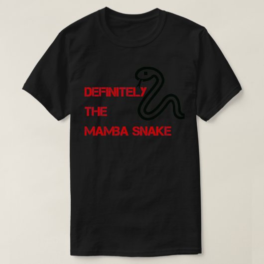 Definitely the Mamba Snake  Tシャツ (デザイン正面)
