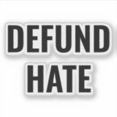 「Defund Hate」憎悪ストップ白黒システッカー シール (正面)