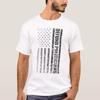 Defund Politicians Anti Government Libertarians Po Tシャツ