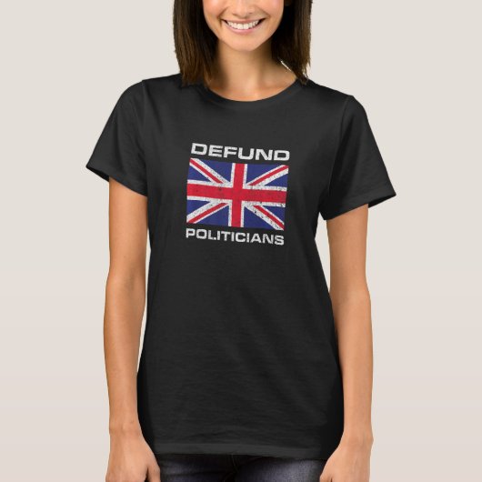 Defund Politicians British Flag 1 Tシャツ (正面)