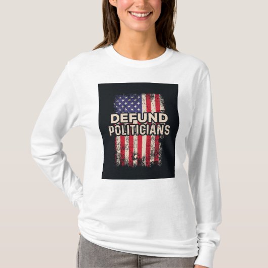 DEFUND POLITICS Tシャツ – Patriotic Statement (正面)