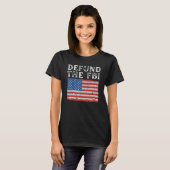 Defund the FBI American Flag Political Tシャツ (正面フル)