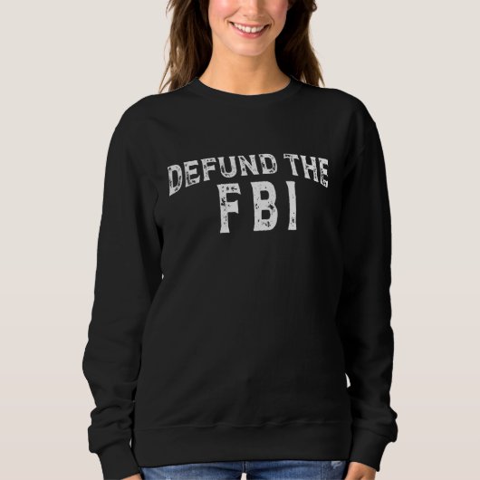 Defund the FBI Anti Government Political スウェットシャツ (正面)