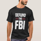 Defund The FBI Tシャツ (正面)