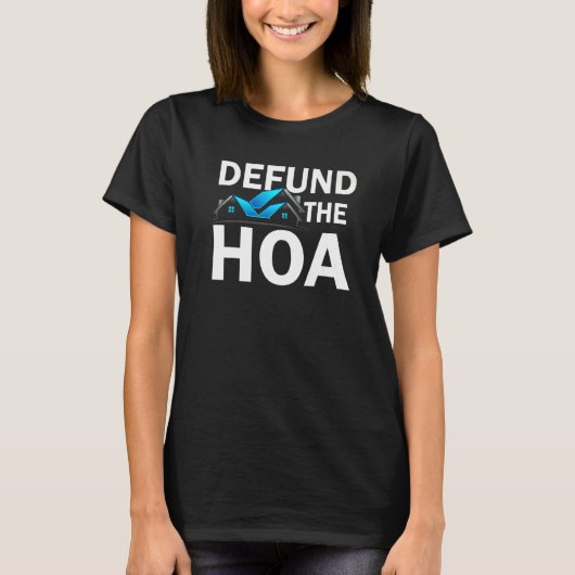 Defund The HOA 12 Tシャツ (正面)