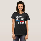 Defund The HOA  Anti Homeowners Association Joke Tシャツ (正面フル)