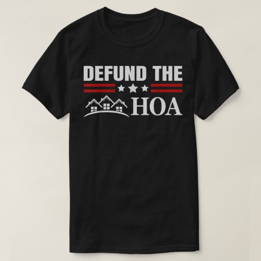 DEFUND THE HOA Homeowners Association  Tシャツ (デザイン正面)