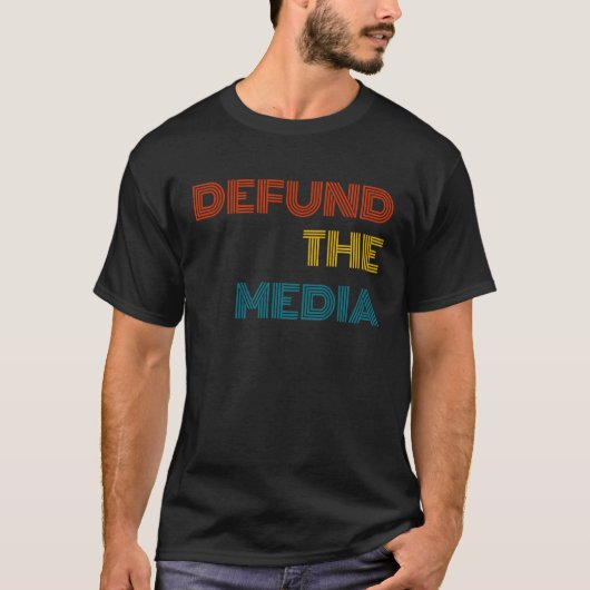 Defund The Media Political Protest Against Fake Ne Tシャツ (正面)