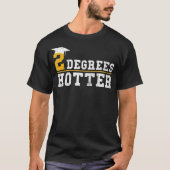 Degrees Hotter Funny Masters Graduation Graphic Tシャツ (正面)