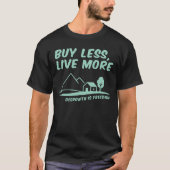 Degrowth Is Freedom: Buy Less, Live More Tシャツ (正面)