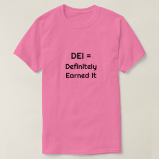 DEI =確実にIt Tシャツを獲得 Tシャツ