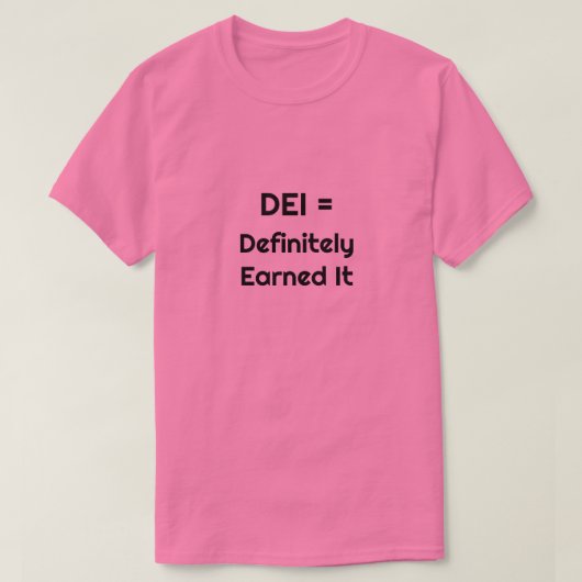DEI =確実にIt Tシャツを獲得 Tシャツ (デザイン正面)