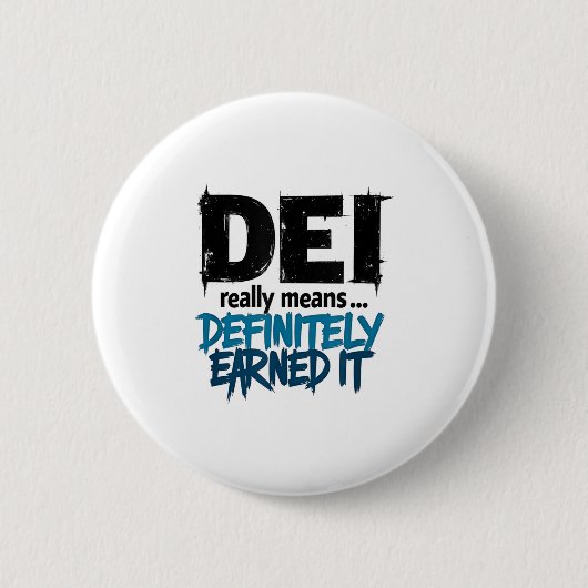 Dei Definitely Earned It Motivational  缶バッジ (正面)